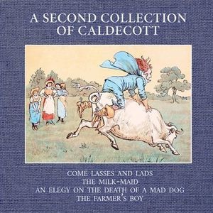 A Second Collection of Caldecott -- Randolph Caldecott